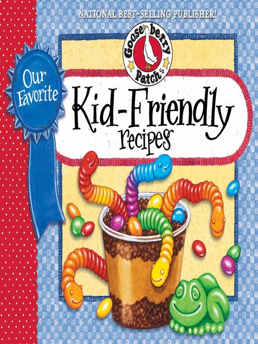 Title details for Our Favorite Kid-Friendly Recipes by Gooseberry Patch - Available